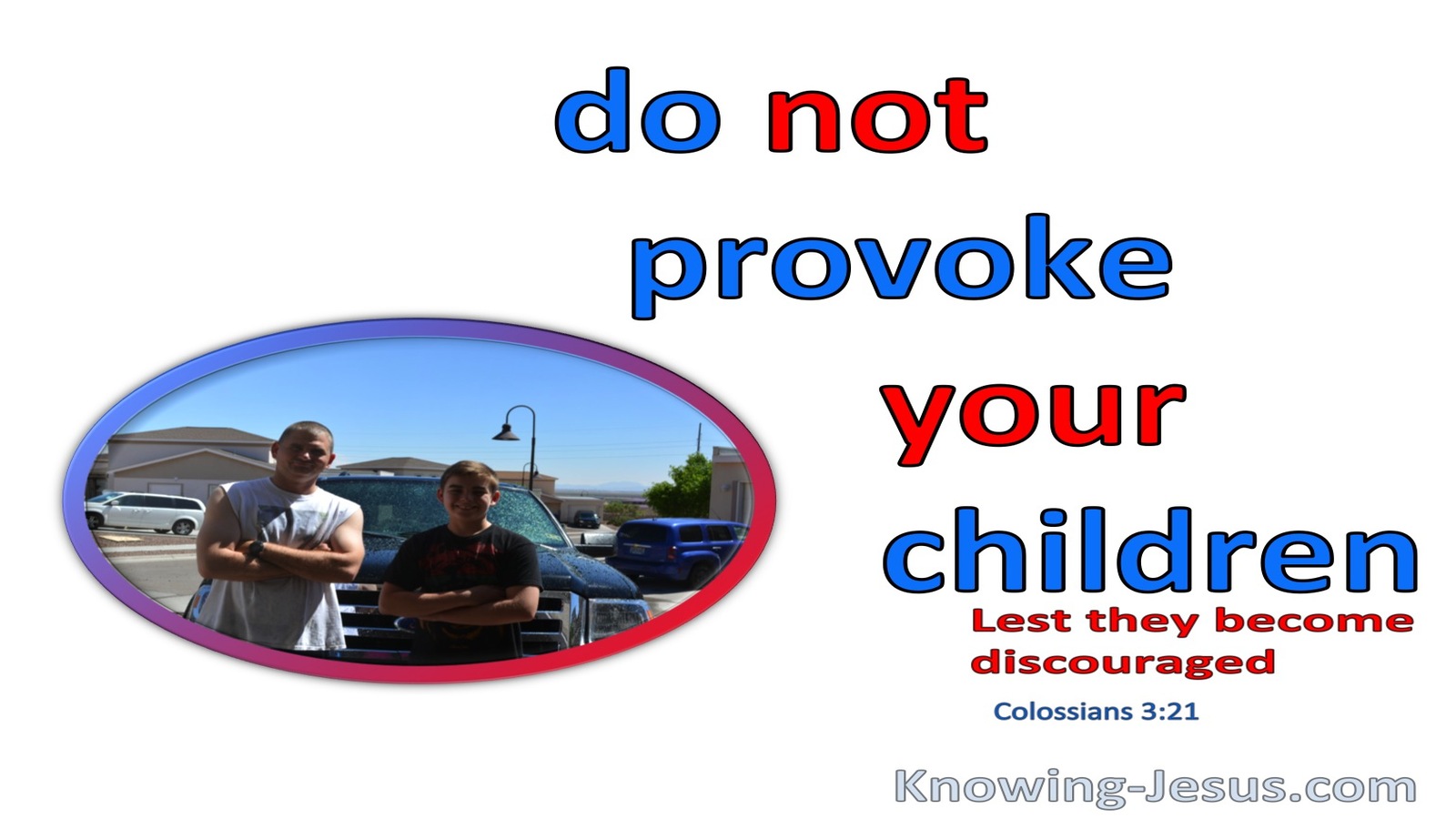 Colossians 3:21 Fathers Do Not Provoke Your Children (blue)